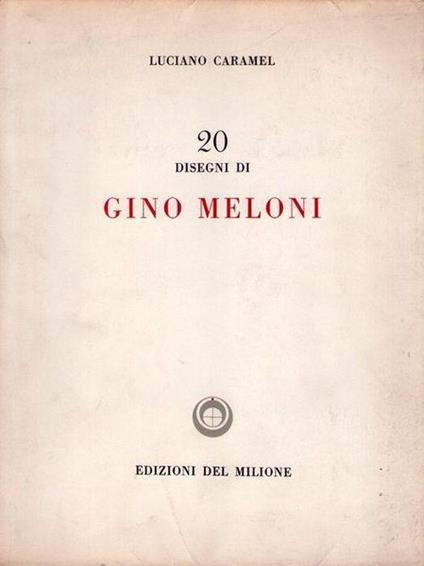 20 Disegni Di Gino Meloni - Luciano Caramel - copertina