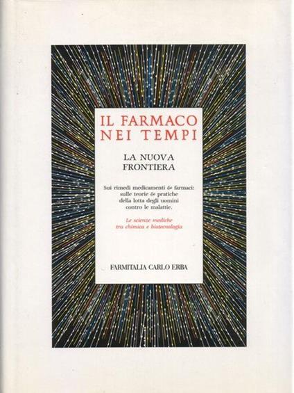 Il Farmaco Nei Tempi. La Nuova Frontiera - Attilio Zanca - copertina