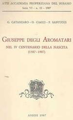 Giuseppe Degli Aromatari. Nel Iv Centenario Della Nascita (1587-1987)