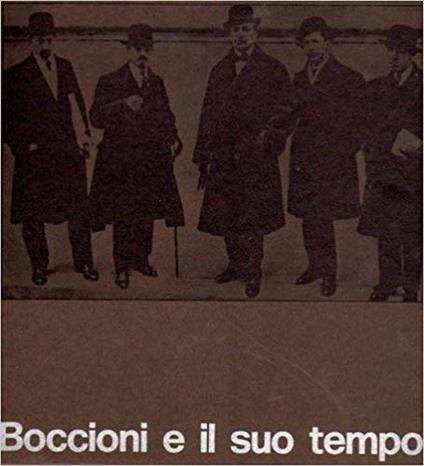 Boccioni E Il Suo Tempo - copertina