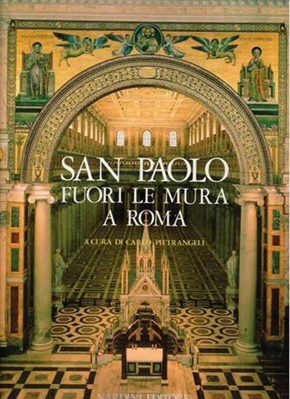 La Basilica Di San Paolo Fuori Le Mura A Roma - Carlo Pietrangeli - copertina