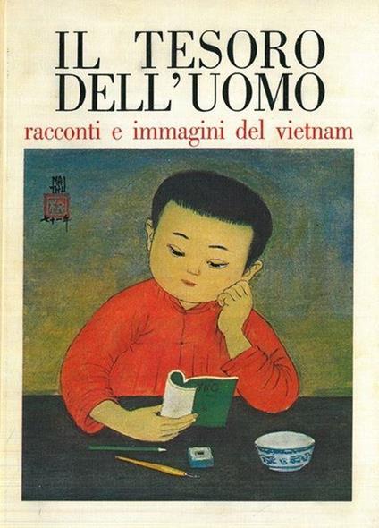 Il Tesoro Dell'Uomo. Racconti E Poesie Antiche E Moderne Del Vietnam - copertina