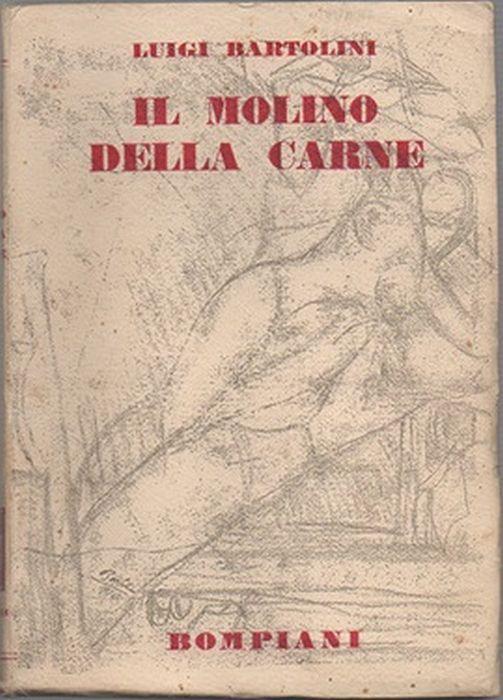 Il Molino Della Carne. Prima edizione - Luigi Bartolini - copertina