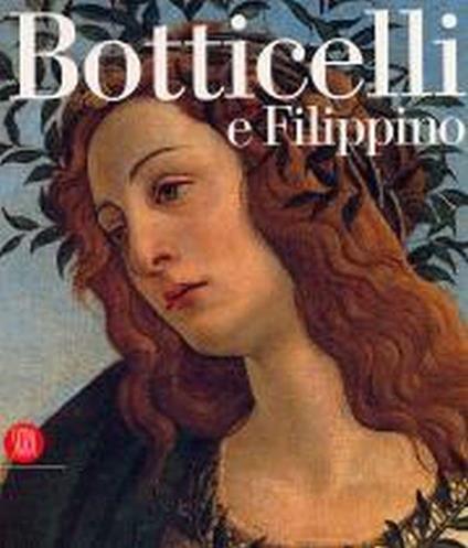 Botticelli and Filippino. Passion and Grace in Fifteenth-Century Florentine Painting - copertina