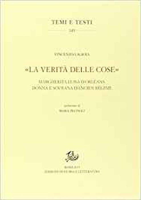 La Verità Delle Cose. Margherita Luisa D'Orléans: Donna e Sovrana D'Ancien Régime - Vincenzo Lagioia - copertina