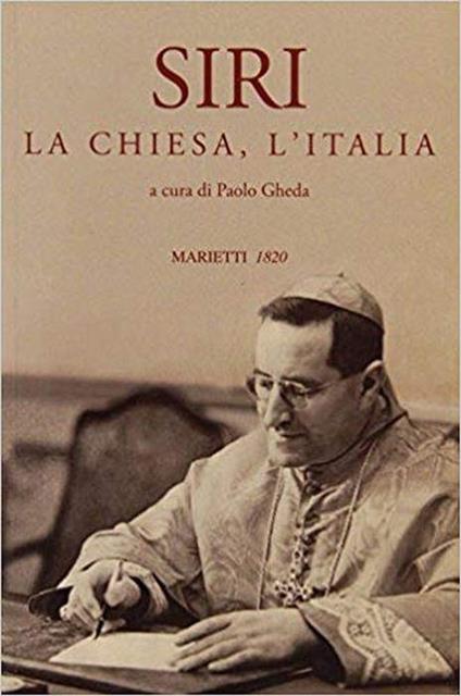 Siri, la Chiesa, l'Italia - Paolo Gheda - copertina