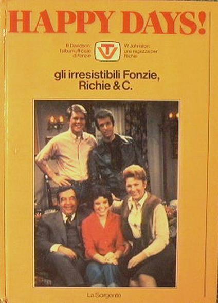 Happy Days! Gli Irresistibili Fonzie, Richie & C. L'Album Ufficiale Di Fonzie. Una Ragazza Per Richie - Basil Davidson - copertina