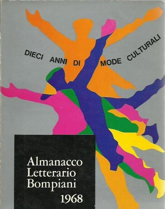Almanacco Letterario Bompiani 1968. Dieci Anni Di Mode Culturali - Sergio Morando - copertina