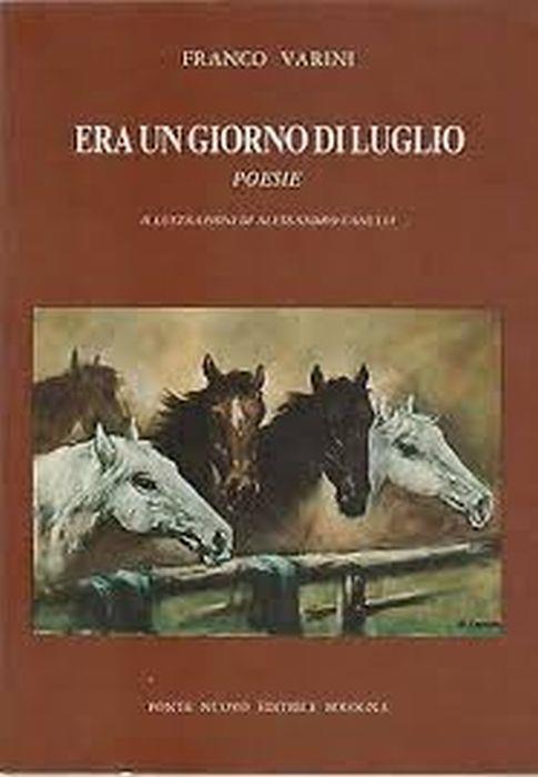 Era Un Giorno Di Luglio. Poesie - Franco Varini - copertina