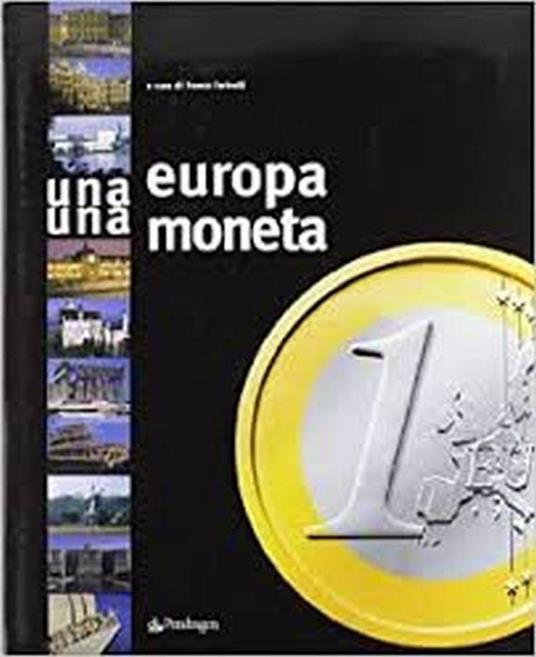 Una Europa Una Moneta - Franco Farinelli - copertina