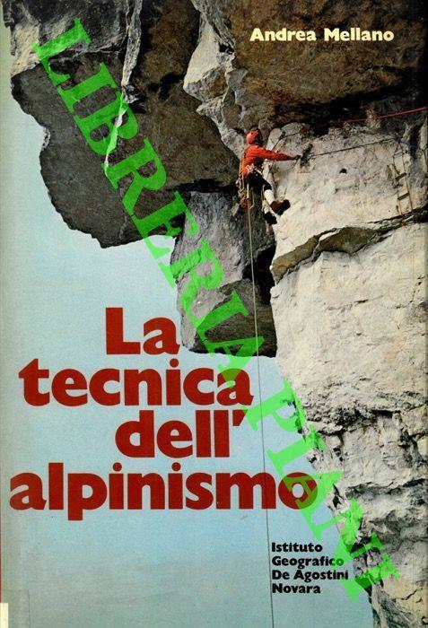 La tecnica dell'alpinismo - Andrea Mellano - copertina
