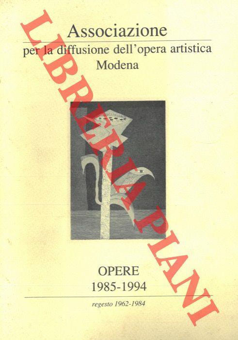 Associazione per la diffusione dell'opera artistica Modena. Opere 1985-1994 regesto 1962-1984. Presentazioni di Rubes Triva Martino Righi. Introduzione di Mauro Bini - copertina