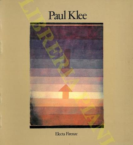 Paul Kleee. Opere 1900-1940. Dalla collezione Felix Klee - Carmine Benincasa - copertina