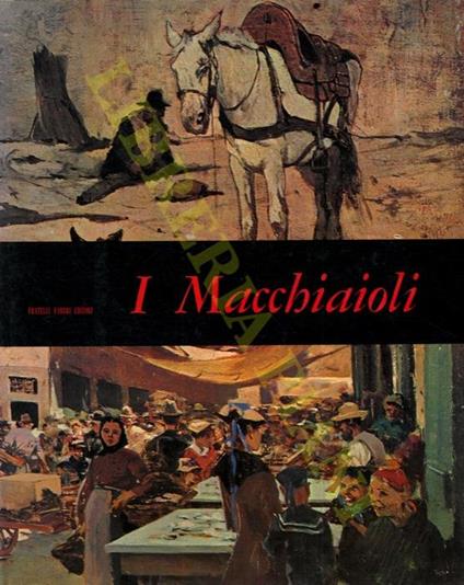 I Macchiaioli - Raffaele De Grada - copertina