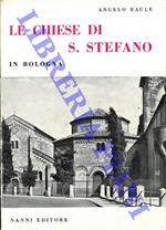 Le Chiese di S. Stefano in Bologna