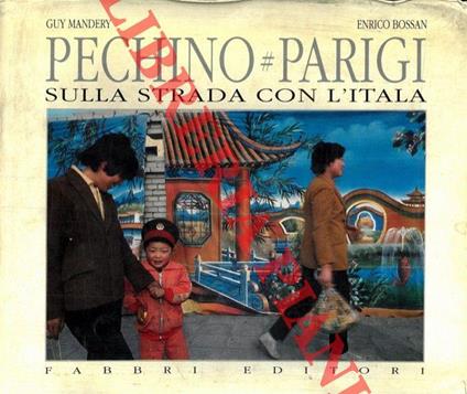 Pechino-Parigi. Sulla strada con l'Italia - Guy Mandery - copertina