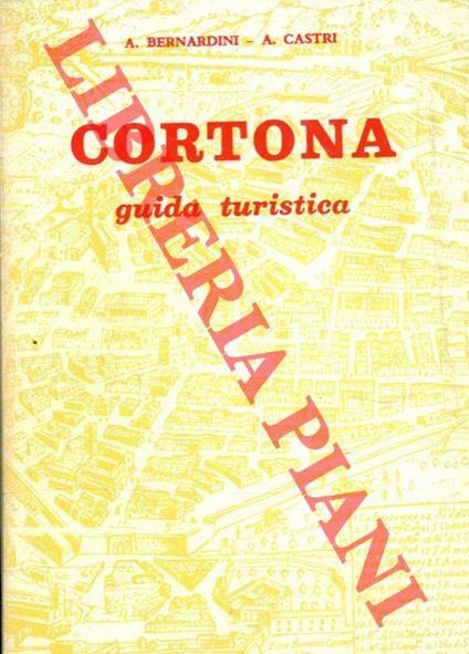 Cortona. Guida turistica - Antonio Bernardini - copertina