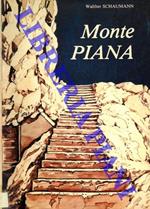 Monte Piana. Storia, escursioni e paesaggio. Museo all'aperto degli anni 1915 - 1917