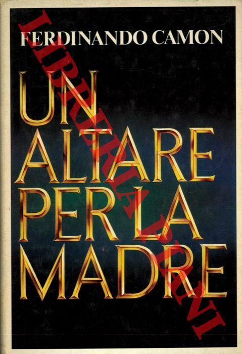 Un altare per la madre - Ferdinando Camon - copertina