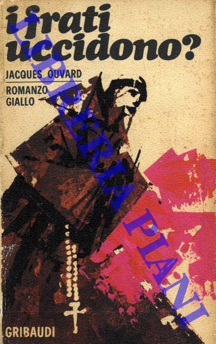 I frati uccidono? - Jacques Ouvard - copertina