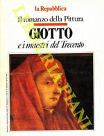 Giotto e i maestri del Trecento. Il romanzo della Pittura