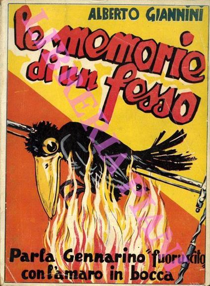 Le memorie di un fesso. (Parla Gennarino \fuoruscito\" con l'amaro in bocca). L'anteguerra. La guerra. L'esilio" - Alberto Giannini - copertina