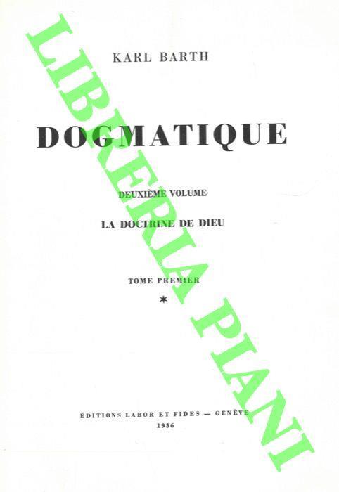Dogmatique. Deuxieme volume. La doctrine de Dieu. Tome premier, I - Karl Barth - copertina