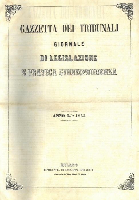 Gazzetta dei tribunali. 1855. Giornale di legislazione e pratica giurisprudenza - copertina