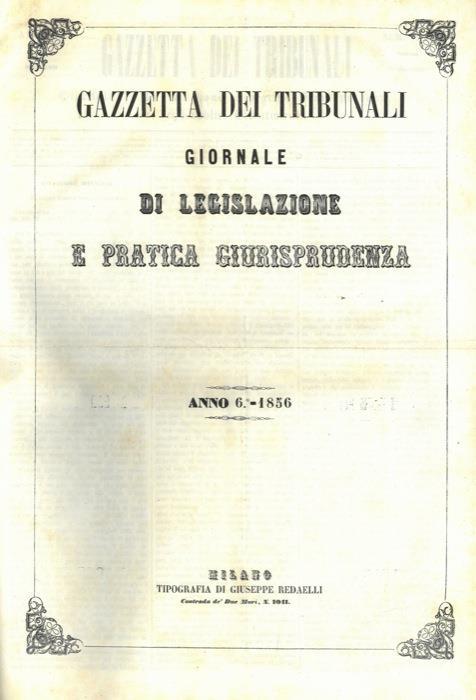 Gazzetta dei tribunali. 1856. Giornale di legislazione e pratica giurisprudenza - copertina