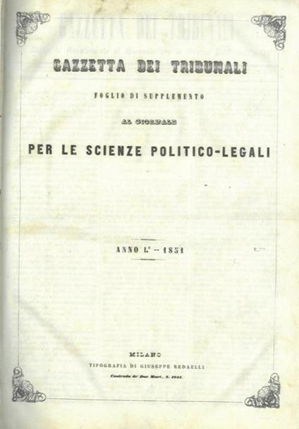 Gazzetta dei tribunali. 1851. Foglio di supplemento al giornale per le scienze politico-sociali - copertina