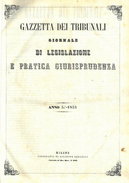 Gazzetta dei tribunali. 1853. Giornale di legislazione e pratica giurisprudenza - copertina