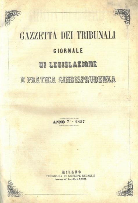 Gazzetta dei tribunali. 1857. Giornale di legislazione e pratica giurisprudenza - copertina