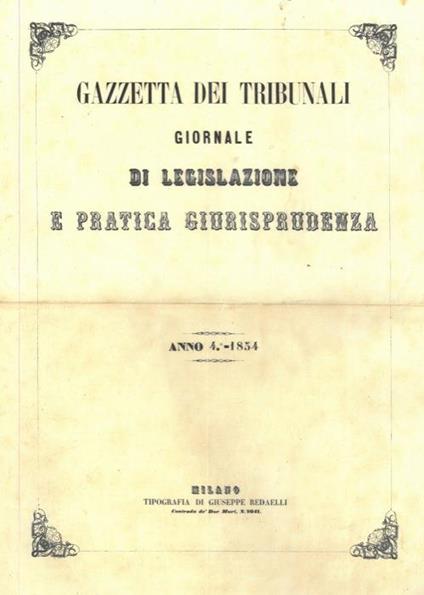 Gazzetta dei tribunali. 1854. Giornale di legislazione e pratica giurisprudenza - copertina