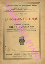 La Romagna nel 1798. Diario del cittadino Diego Guicciardini commissario della Repubblica Cisalpina nei Dipartimenti del Lamone e del Rubicone (Piovoso - Germile, anno VI)