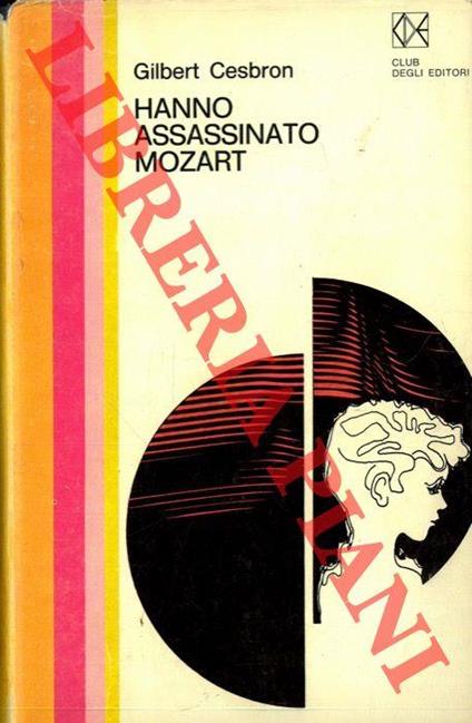 Hanno assassinato Mozart - Gilbert Cesbron - copertina