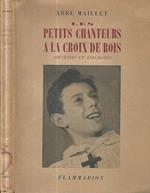 Les petits chanteurs a la croix de bois. Souvenirs et anecdotes