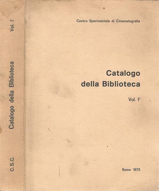 Catalogo della Biblioteca. Vol. I. Sez. I - Cinema e TV (al 31 dicembre 1972) - copertina