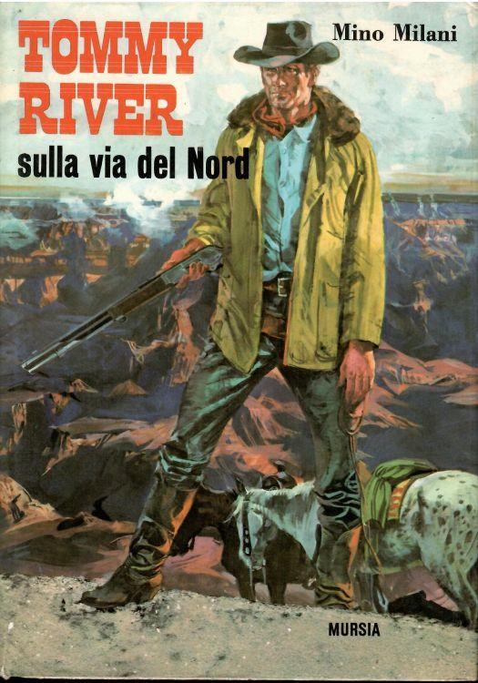 Tommy River Sulla Via Del Nord Robert De Salle Alla Battaglia Del Little Big Horn - Mino Milani - copertina