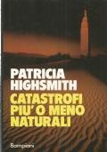 Catastrofi Più O Meno Naturali - Patricia Highsmith - copertina