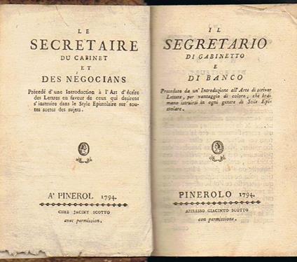 Le segretaire de cabinet et des negocians. Précédé d une Introduction à l Art d écrire des Lettres en faveur de ceux. Il segretario di gabinetto e di banco. Preceduto da un Introduzione all`Arte di scriver Lettere, per vantaggio di coloro che - copertina