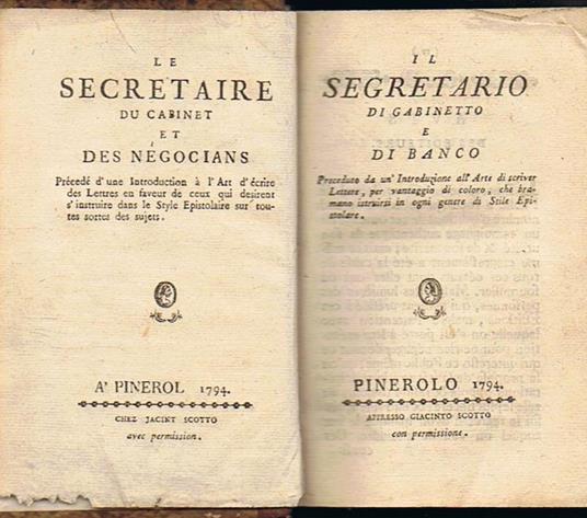 Le segretaire de cabinet et des negocians. Précédé d une Introduction à l Art d écrire des Lettres en faveur de ceux. Il segretario di gabinetto e di banco. Preceduto da un Introduzione all`Arte di scriver Lettere, per vantaggio di coloro che - copertina