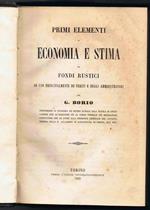 Primi elementi di Economia e stima dei fondi rustici ad uso principalmente dè periti e degli amministratori