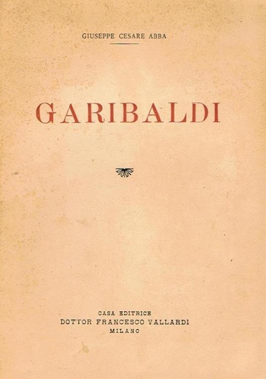 Garibaldi. Nel primo cinquantenario della morte - Giuseppe Cesare - copertina