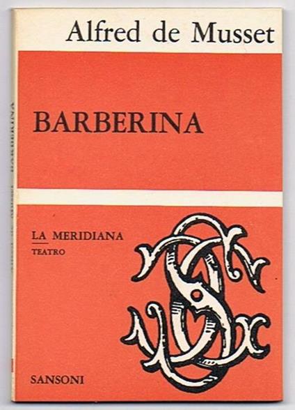 Barberina Commedia in tre atti - Alfred de Musset - copertina
