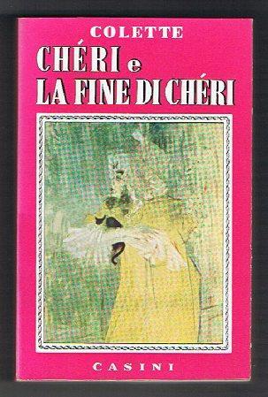 Chéri e La fine di Chéri / Cheri e La fine di Cheri - Colette - copertina
