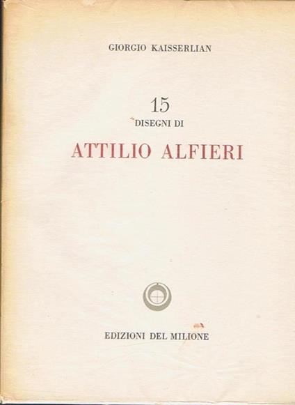15 disegni di Attilio Alfieri - Giorgio Kaisserlian - copertina