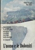 L’uomo e le Dolomiti Valle di Fassa. Le più belle passeggiate, escursioni, traversate, facili ascensioni