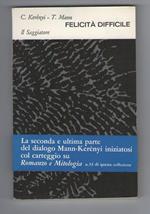 Felicità difficile di KERENYI CARLO KAROLY MANN THOMAS