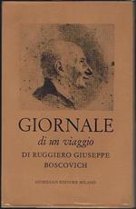 Giornale di un viaggio da Costantinopoli in Polonia dell'abate Ruggiero Boscovichc on una relazione delle rovine di Troia ed in fine il prospetto delle opere nuove matematiche contenute in cinque tomi di Boscovich Ruggiero Giuseppe