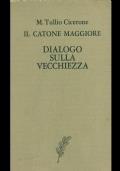 Il Catone maggiore. Dialogo sulla vecchiezza - M. Tullio Cicerone - copertina